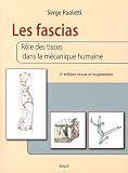 Livres Ost�opathie - Les fascias : R�le des tissus dans la m�canique humaine