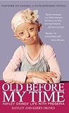 Old Before My Time: Hayley Okines’ Life with Progeria by Haley and Kerry Okines