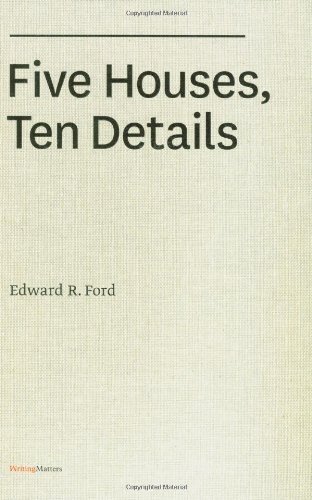 Five Houses, Ten Details (Writing Matters) by Edward R. Ford (2009-07-01)