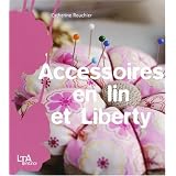 Accessoires en lin et Libertypar Catherine Rouchi�