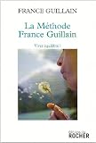La m�thode France Guillain : Vivez �quilibr�!
