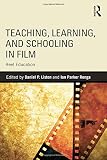 Teaching, learning, and schooling in film : reel education