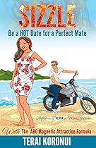 SIZZLE Be a HOT Date for a Perfect Mate: With The ABC Magnetic Attraction Formula (SIZZLE - SINGLE'S Series) SIZZLE Be a HOT Date for a Perfect Mate: With The ABC Magnetic Attraction Formula (SIZZLE - SINGLE'S Series)