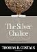 The Silver Chalice (Loyola Classics)