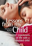 Lessons from My Child: Parents' Experiences of Life with a Disabled Child