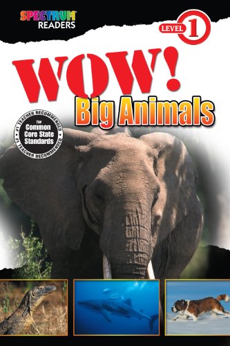 Wow! Big Animals (Spectrum® Readers)