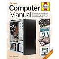 Computer Manual: The Step-by-step guide to upgrading, repairing and maintaining a PC