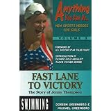 Fast Lane to Victory: The Story of Jenny Thompson (Anything You Can Do... New Sports Heroes for Girls)