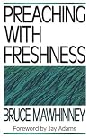 Preaching with Freshness (Preaching With...)