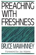 Preaching with Freshness (Preaching With...)