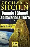 Quando i Giganti abitavano la terra. Dei, semi-dei e DNA alieno: l'anello mancante dell'evoluzione umana (Antiche conoscenze)