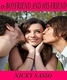 Ex-Boyfriend and His Friend - Erotic story