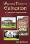 Walking Historic Galveston-A Guide to its Neighborhoods