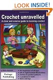 Crochet Unravelled: A Clear and Concise Guide to Learning Crochet