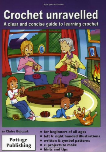 Crochet Unravelled: A Clear and Concise Guide to Learning Crochet