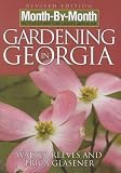 Month-by-Month Gardening in Georgia: Revised Edition: What to Do Each Month to Have a Beautiful Garden All Year (Month-By-Month Gardening in Georgia)