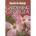 Month-by-Month Gardening in Georgia: Revised Edition: What to Do Each Month to Have a Beautiful Garden All Year