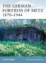 The German Fortress of Metz 1870-1944