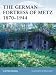 The German Fortress of Metz 18701944: 0 (Fortress)