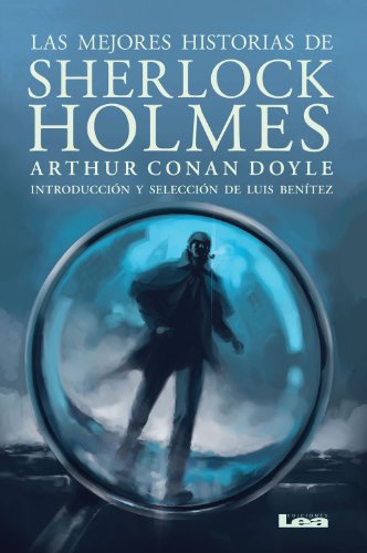 Las mejores historias de Sherlock Holmes (Spanish Edition)