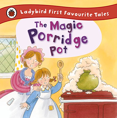 The Magic Porridge Pot (First Favourite Tales)