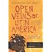 Open Veins of Latin America: Five Centuries of the Pillage of a Continent