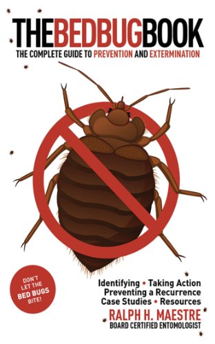 The Bed Bug Book: The Complete Guide to Prevention and Extermination