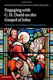 Engaging with C.H. Dodd on the gospel of John : sixty years of tradition and interpretation