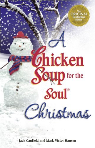 A Chicken Soup for the Soul Christmas (Chicken Soup for the Soul)
