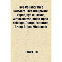 Free Collaborative Software Free Collaborative Software: Free Groupware, Phpbb, Cyn.In, Fluxbb, Wreckamovie, Kolab, Ofree Groupware, Phpbb, Cyn.In, Fl