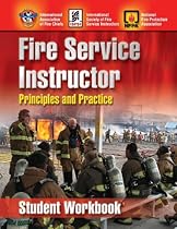Fire Service Instructor: Principles And Practice, Student Workbook Fire Service Instructor: Principles And Practice, Student Workbook