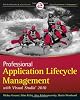Professional Application Lifecycle Management with Visual Studio 2010 (Wrox Programmer to Programmer)