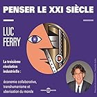Penser le XXIe siècle - La troisième révolution industrielle: économie collaborative, transhumanisme et uberisation du monde Discours Auteur(s) : Luc Ferry Narrateur(s) : Luc Ferry