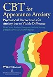 CBT for appearance anxiety : psychosocial interventions for anxiety due to visible difference