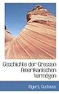 Geschichte Der Grossen Amerikanischen Vermgen