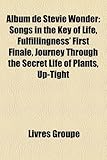Album de Stevie Wonder: Songs in the Key of Life, Fulfillingness' First Finale, Journey Through the Secret Life of Plants, Up-Tight-