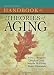 Handbook of Theories of Aging, Second Edition