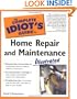 The Complete Idiot's Guide to Home Repair and Maintenance Illustrated
