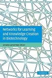 Networks for Learning and Knowledge Creation in Biotechnology