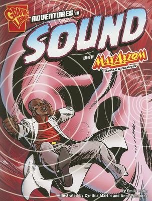 Adventures in Sound with Max Axiom Super Scientist[GRAPHIC LIB ADV IN SOUND W/MAX][Paperback]