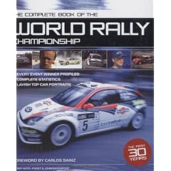 The Complete Book of the World Rally Champions: The First 30 Years: All the Cars, All the Drivers 1974-2004