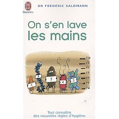 On s'en lave les mains : Tout conna�tre des nouvelles r�gles de l'hygi�ne