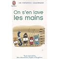 On s'en lave les mains : Tout conna�tre des nouvelles r�gles de l'hygi�ne