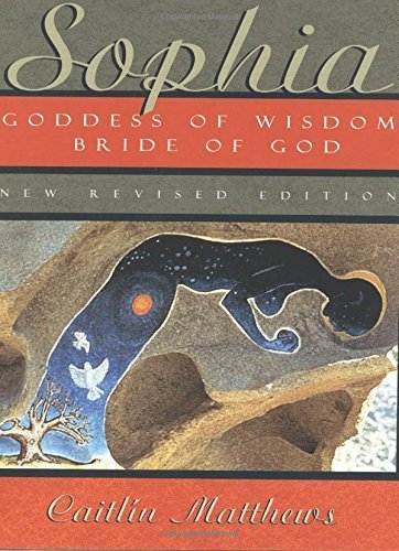 Sophia: Goddess of Wisdom, Bride of God Paperback May 1, 2001