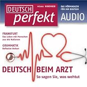 H&ouml;rbuch Deutsch perfekt Audio - Beim Arzt. 11/2012