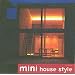 Mini House Style