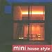 Mini House Style