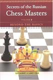 Secrets of the Russian Chess Masters: Beyond the Basics, Volume 2 by Lev Alburt, Larry Parr