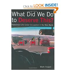 What Did We Do to Deserve This?: Palestinian Life Under Occupation in the West Bank