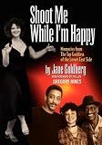 View Book 'SHOOT ME WHILE I'M HAPPY - Memories From The Tap Goddess Of The Lower East Side with foreword by the late Gregory Hines'